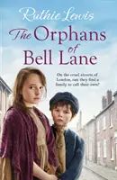 Les orphelins de Bell Lane - Une saga puissante et réconfortante - Orphans of Bell Lane - A powerful heartwarming saga