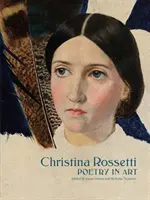 Christina Rossetti : La poésie dans l'art - Christina Rossetti: Poetry in Art