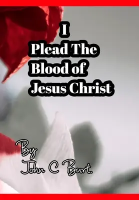 Je plaide pour le sang de Jésus-Christ. - I Plead The Blood of Jesus Christ.