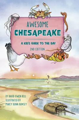 Awesome Chesapeake : Un guide de la baie pour les enfants - Awesome Chesapeake: A Kid's Guide to the Bay