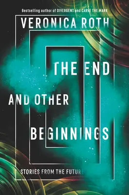 La fin et autres commencements : Histoires du futur - The End and Other Beginnings: Stories from the Future