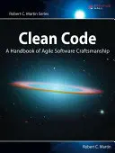 Clean Code : Un manuel de maîtrise du logiciel agile - Clean Code: A Handbook of Agile Software Craftsmanship