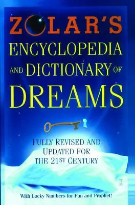 L'encyclopédie et le dictionnaire des rêves de Zolar : Entièrement révisé et mis à jour pour le 21e siècle - Zolar's Encyclopedia and Dictionary of Dreams: Fully Revised and Updated for the 21st Century