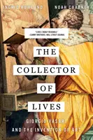 Le collectionneur de vies : Giorgio Vasari et l'invention de l'art - The Collector of Lives: Giorgio Vasari and the Invention of Art