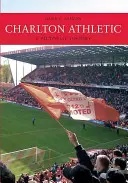 Charlton Athletic, une histoire en images - Charlton Athletic a Pictorial History