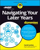 Naviguer dans les dernières années de sa vie pour les Nuls - Navigating Your Later Years for Dummies