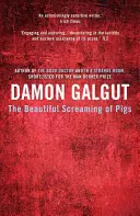 Beautiful Screaming of Pigs - De l'auteur acclamé de THE PROMISE - Beautiful Screaming of Pigs - From the acclaimed author of THE PROMISE