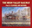 Meon Valley Railway - Fermeture et au-delà - Meon Valley Railway - Closure and Beyond