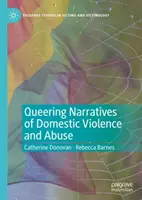 Queering Narratives of Domestic Violence and Abuse : Victimes et/ou auteurs ? - Queering Narratives of Domestic Violence and Abuse: Victims And/Or Perpetrators?