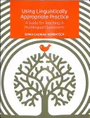 Utiliser une pratique linguistiquement appropriée : Un guide pour l'enseignement dans les classes multilingues - Using Linguistically Appropriate Practice: A Guide for Teaching in Multilingual Classrooms