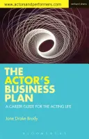 Le plan d'affaires de l'acteur : Un guide de carrière pour la vie d'acteur - The Actor's Business Plan: A Career Guide for the Acting Life