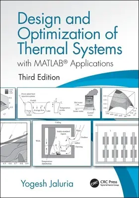 Conception et optimisation des systèmes thermiques, troisième édition : Avec applications MATLAB - Design and Optimization of Thermal Systems, Third Edition: With MATLAB Applications