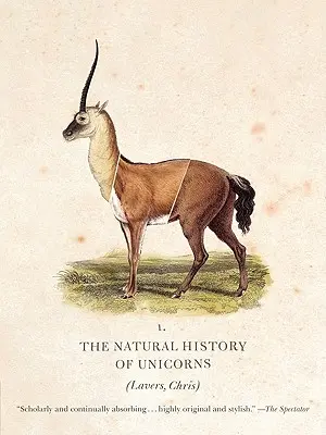 L'histoire naturelle des licornes - The Natural History of Unicorns