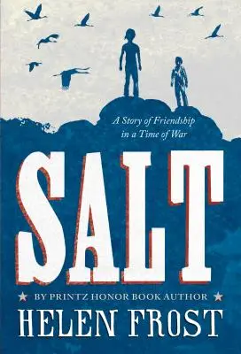 Le sel : Une histoire d'amitié en temps de guerre - Salt: A Story of Friendship in a Time of War