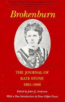 Brokenburn : Le journal de Kate Stone, 1861--1868 - Brokenburn: The Journal of Kate Stone, 1861--1868
