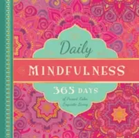 La pleine conscience au quotidien : 365 jours de vie présente, calme et exquise - Daily Mindfulness: 365 Days of Present, Calm, Exquisite Living