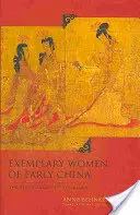 Les femmes exemplaires de la Chine ancienne : Le Lien Zhuan de Liu Xiang - Exemplary Women of Early China: The Lien Zhuan of Liu Xiang