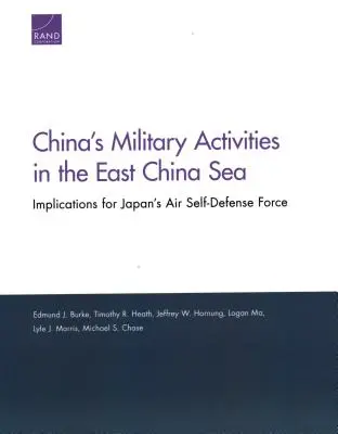 Activités militaires de la Chine en mer de Chine orientale : Implications pour la force aérienne d'autodéfense du Japon - China's Military Activities in the East China Sea: Implications for Japan's Air Self-Defense Force