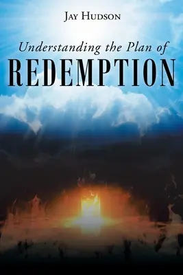 Comprendre le plan de REDEMPTION - Understanding the Plan of REDEMPTION