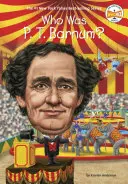 Qui était P. T. Barnum ? - Who Was P. T. Barnum?