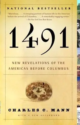 1491 (deuxième édition) : Nouvelles révélations sur les Amériques avant Colomb - 1491 (Second Edition): New Revelations of the Americas Before Columbus