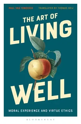 L'art de bien vivre : L'expérience morale et l'éthique de la vertu - The Art of Living Well: Moral Experience and Virtue Ethics