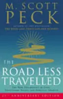 Le chemin le moins fréquenté - Une nouvelle psychologie de l'amour, des valeurs traditionnelles et de la croissance spirituelle - Road Less Travelled - A New Psychology of Love, Traditional Values and Spiritual Growth