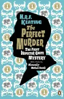 Le meurtre parfait : Le premier mystère de l'inspecteur Ghote - Perfect Murder: The First Inspector Ghote Mystery