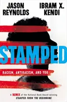 Stamped : Le racisme, l'antiracisme et vous : Un remix de l'ouvrage primé par le National Book Award, Stamped from the Beginning - Stamped: Racism, Antiracism, and You: A Remix of the National Book Award-Winning Stamped from the Beginning