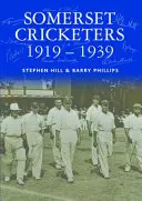 Joueurs de cricket du Somerset 1919-1939 - Somerset Cricketers 1919-1939