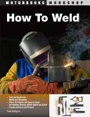 Comment souder - How to Weld