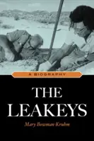 Les Leakeys : Une biographie - The Leakeys: A Biography