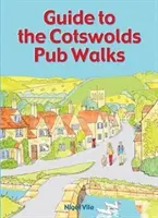 Guide des promenades dans les pubs des Cotswolds - Guide to the Cotswolds Pub Walks