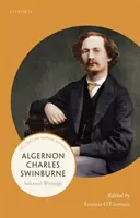 Algernon Charles Swinburne : Écrits choisis - Algernon Charles Swinburne: Selected Writings