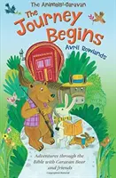 Le voyage commence : Aventures à travers la Bible avec Caravan Bear et ses amis - The Journey Begins: Adventures Through the Bible with Caravan Bear and Friends