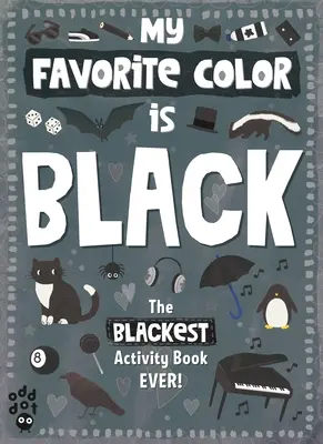 Mon livre d'activités sur les couleurs préférées : Noir - My Favorite Color Activity Book: Black