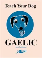 Apprenez à votre chien le gaélique - Teach Your Dog Gaelic