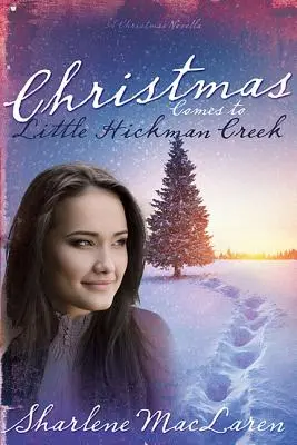 Noël à Little Hickman Creek - Christmas Comes to Little Hickman Creek