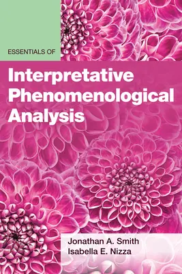 L'essentiel de l'analyse phénoménologique interprétative - Essentials of Interpretative Phenomenological Analysis