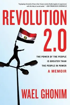 Révolution 2.0 : Le pouvoir du peuple est plus grand que les gens au pouvoir - Revolution 2.0: The Power of the People Is Greater Than the People in Power