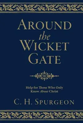 Autour du portillon : Aide pour ceux qui ne connaissent que le Christ - Around the Wicket Gate: Help for Those Who Only Know about Christ