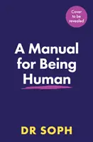 Manuel de l'être humain - THE SUNDAY TIMES BESTSELLER - Manual for Being Human - THE SUNDAY TIMES BESTSELLER