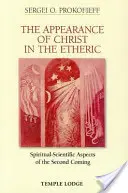 L'apparition du Christ dans l'éthérique : Aspects spirituels et scientifiques de la seconde venue - The Appearance of Christ in the Etheric: Spiritual-Scientific Aspects of the Second Coming