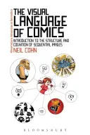 Le langage visuel de la bande dessinée : introduction à la structure et à la cognition des images séquentielles. - The Visual Language of Comics: Introduction to the Structure and Cognition of Sequential Images.