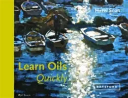 Apprendre à peindre à l'huile rapidement - Learn Oils Quickly