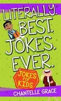 Les meilleures blagues de tous les temps : Livre de blagues pour enfants - Literally Best Jokes Ever: Joke Book for Kids