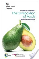 La composition des aliments de McCance et Widdowson : Seventh Summary Edition - McCance and Widdowson's the Composition of Foods: Seventh Summary Edition