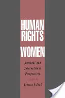 Les droits humains des femmes : Perspectives nationales et internationales - Human Rights of Women: National and International Perspectives