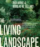 Le paysage vivant : Concevoir pour la beauté et la biodiversité dans le jardin domestique - The Living Landscape: Designing for Beauty and Biodiversity in the Home Garden