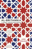 Al-Britannia, My Country : Un voyage à travers la Grande-Bretagne musulmane - Al-Britannia, My Country: A Journey Through Muslim Britain